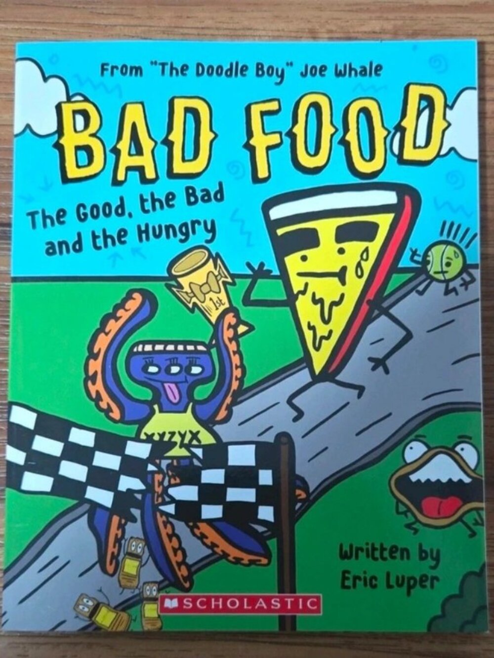 Good, the Bad and the Hungry: from the Doodle Boy Joe Whale (Bad Food #2)
